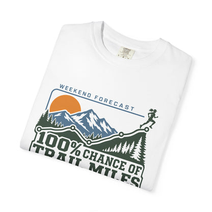 100% Chance of Trail Miles Women's T-Shirt