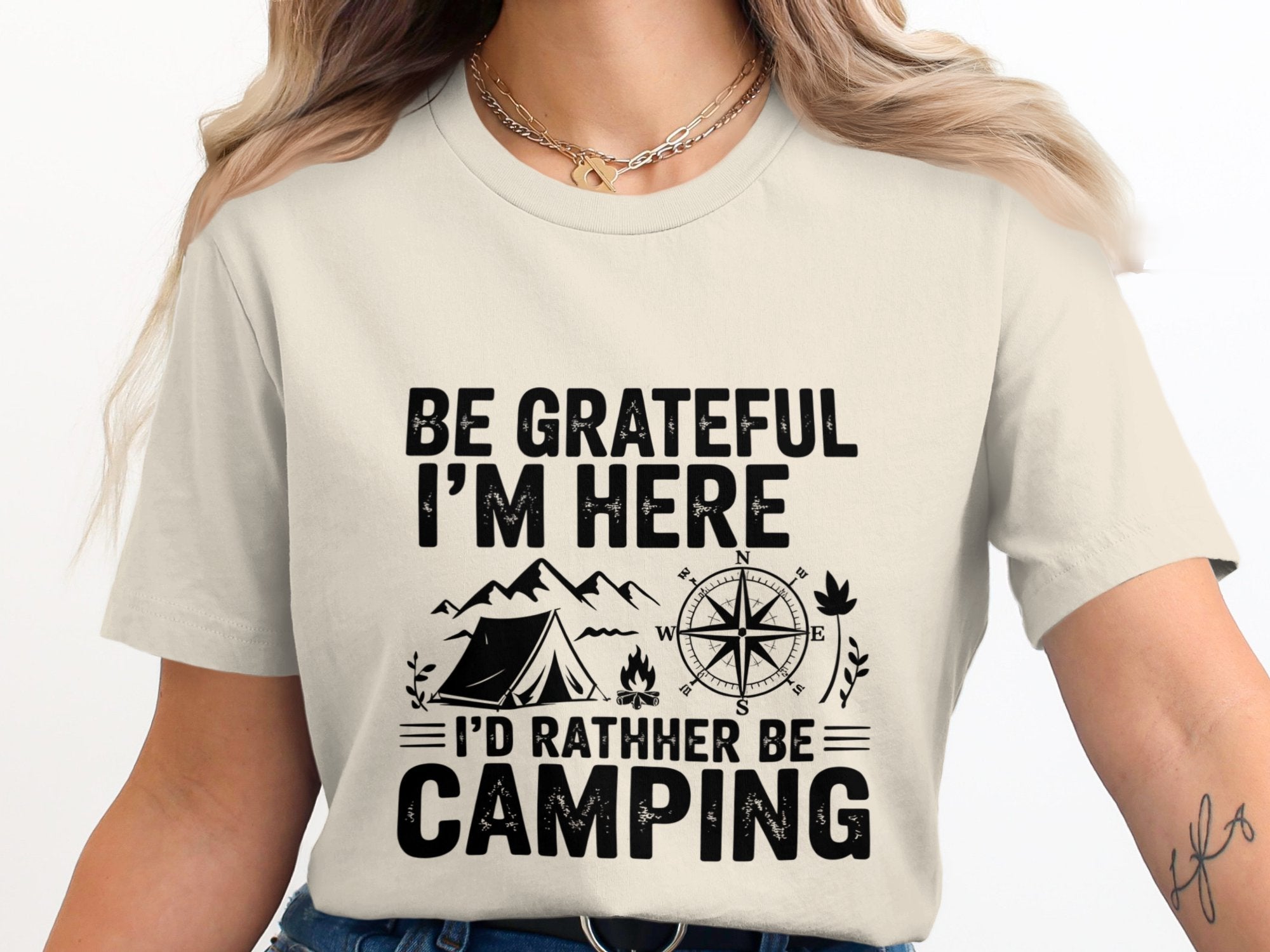 Be Grateful I'm Here I'd Rather Be Camping product type