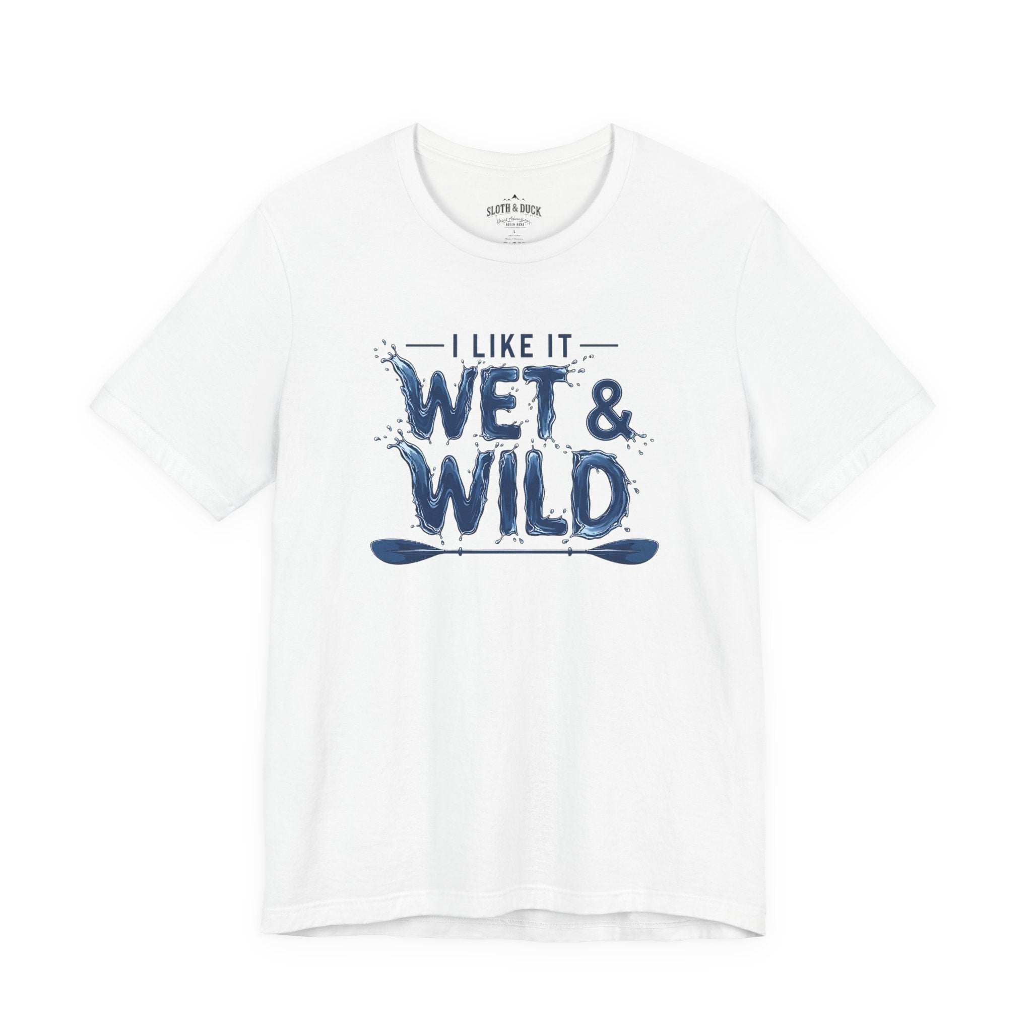I Like It Wet & Wild T-Shirt