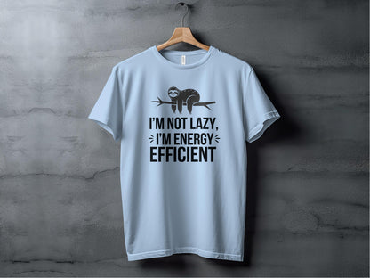 I'm Not Lazy I'm Energy Efficient T-shirt product