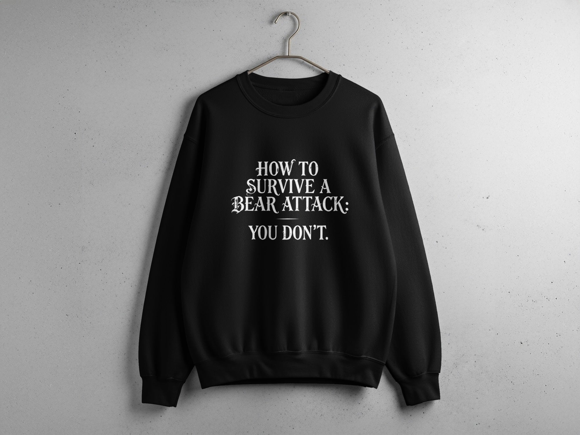 How to Survive a Bear Attack You Don't Sweatshirt