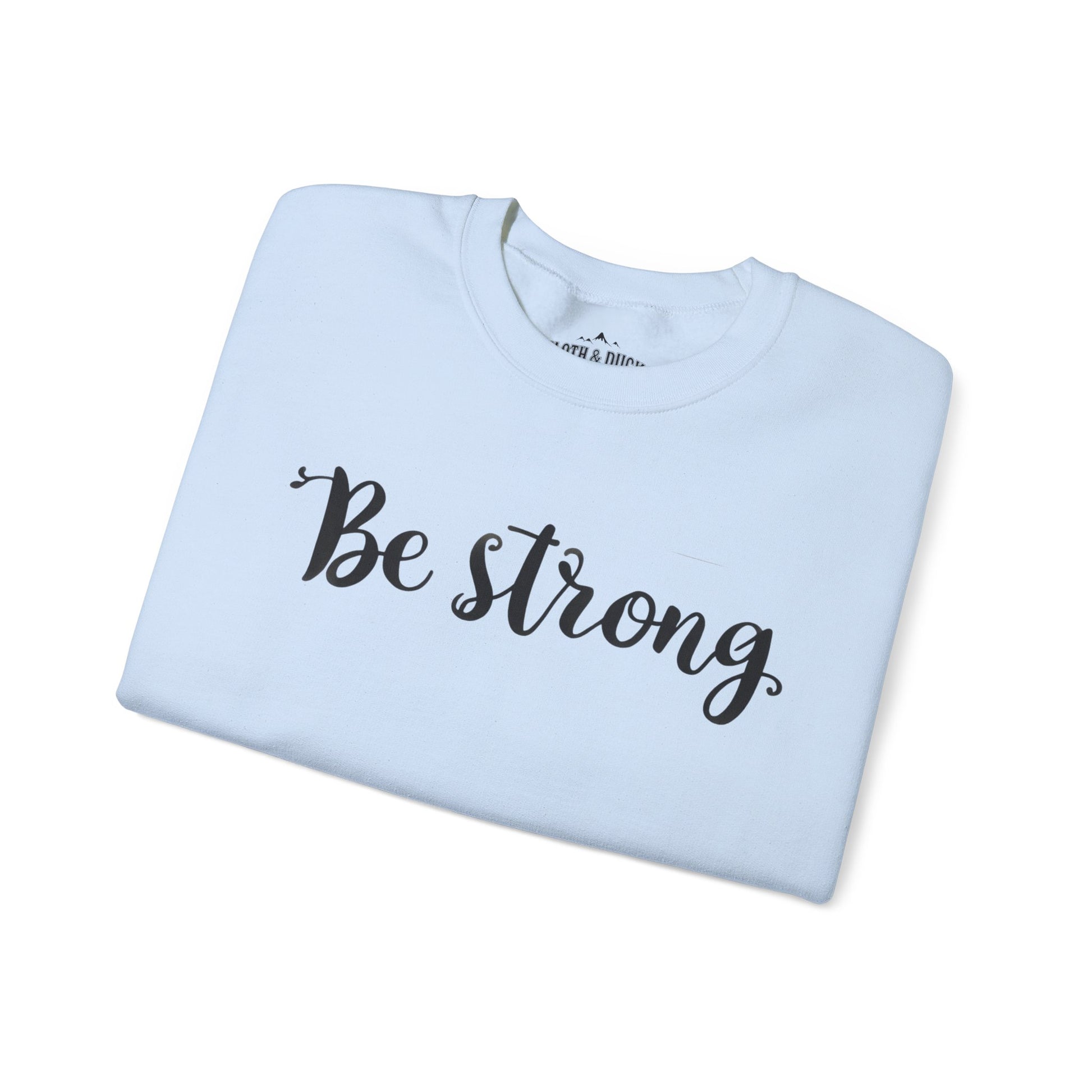 Be Strong Text Light Blue Crewneck Sweater