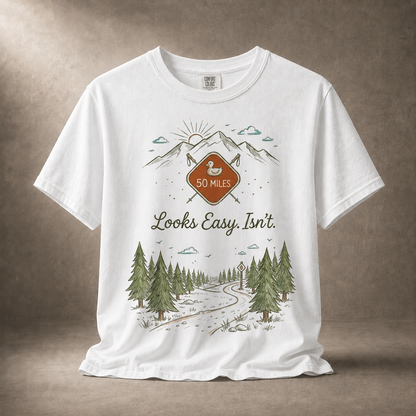 Looks Easy Isn't 50 Mile Trail T-Shirt