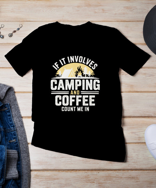 If It Involves Camping and Coffee Count Me In black shirt
