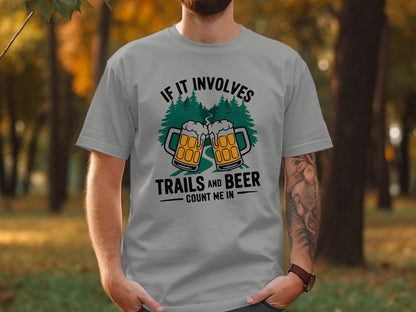 If it involves trails and beer count me in grey t shirt