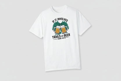 If it involves trails and beer count me in white t shirt