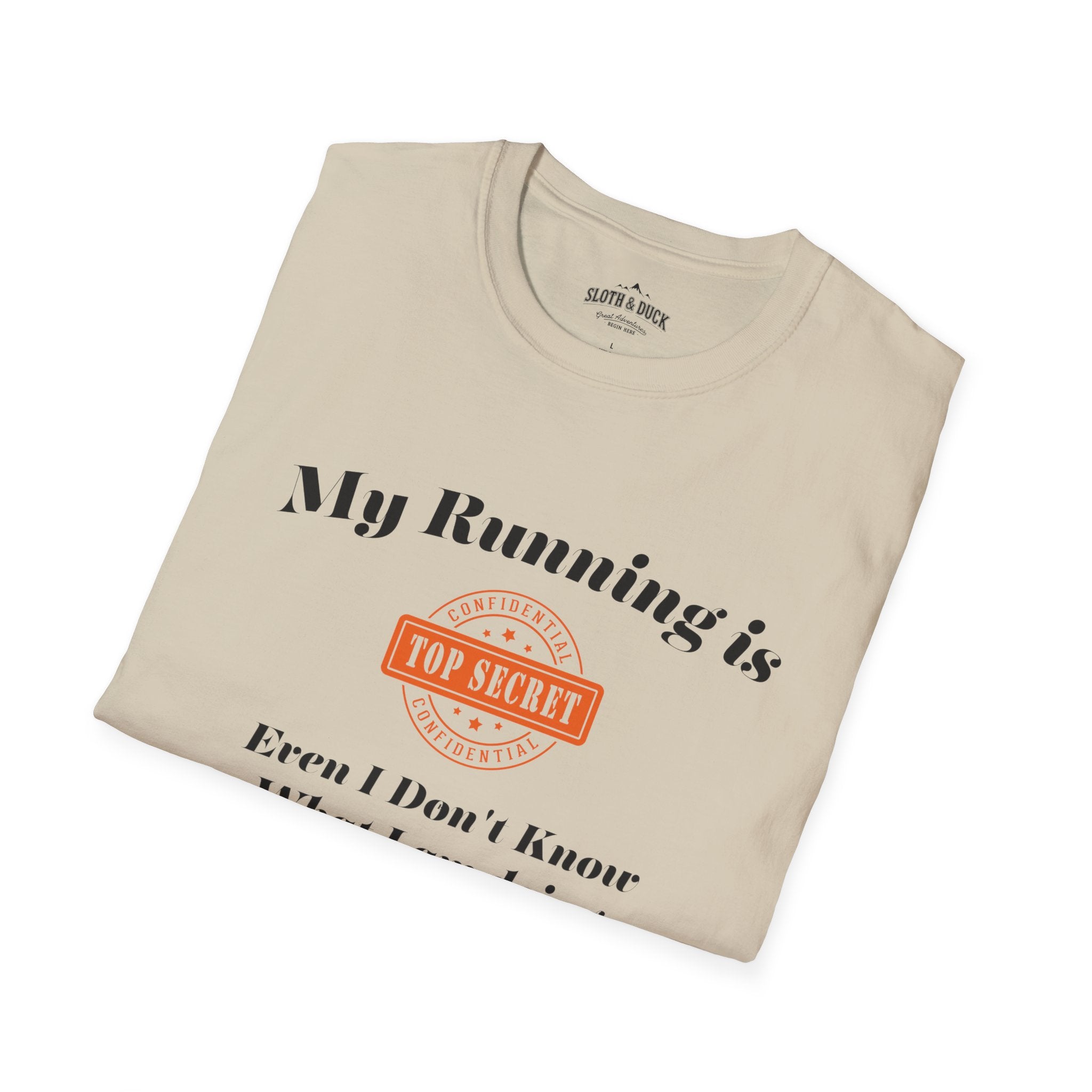 My running is top secret tan t shirt
