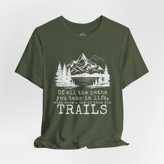 Of all the paths you take in life make sure a few of them are trails mountain army green mountain t shirt