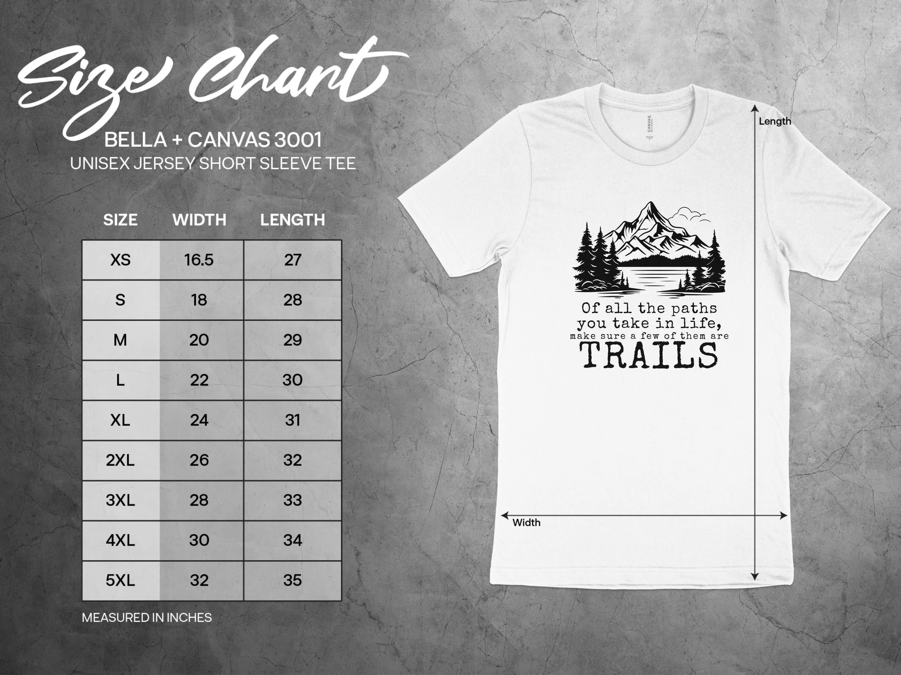 Of all the paths you take in life make sure a few of them are trails t shirt size chart