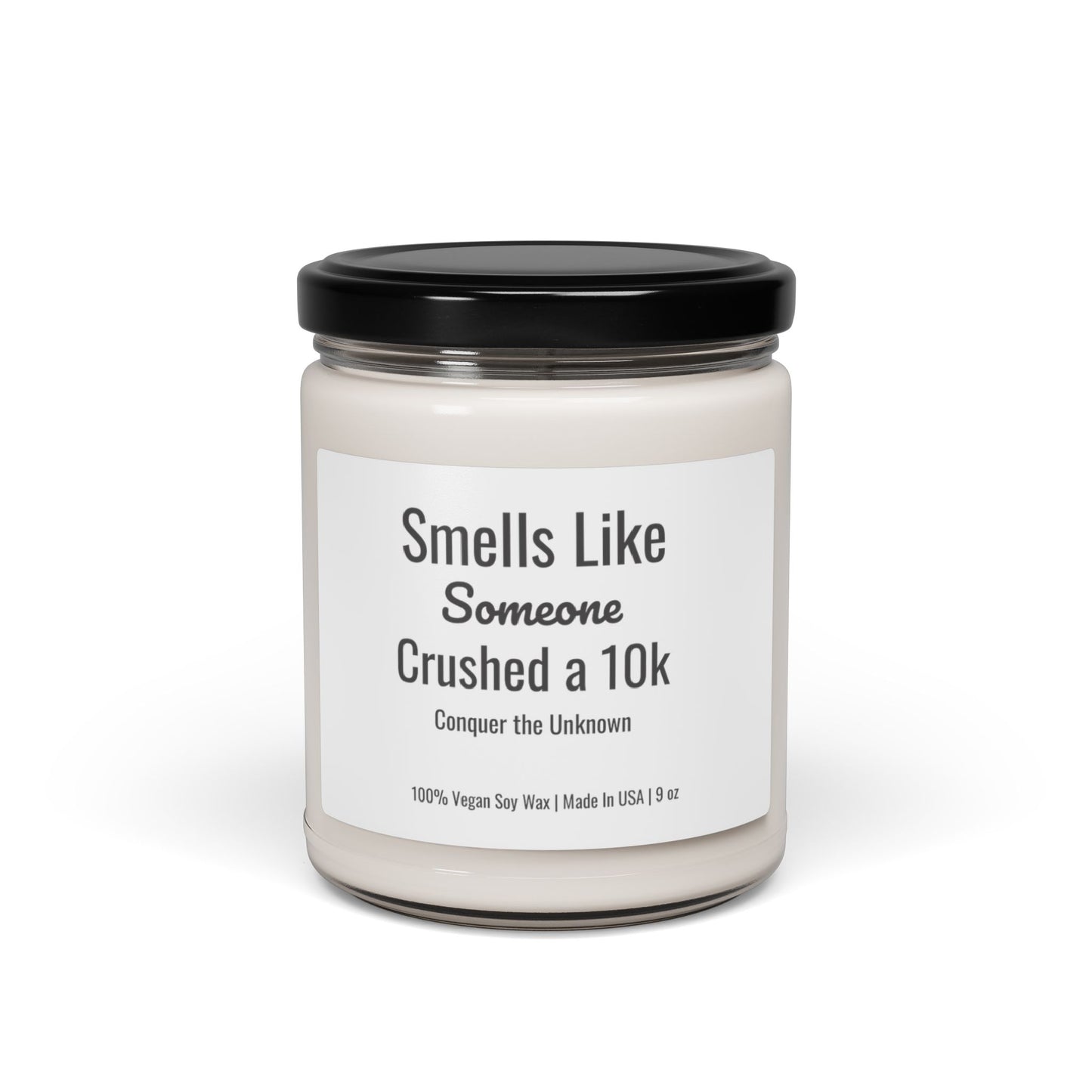 Smells Like Someone Crushed a 10K personalized Candle scented