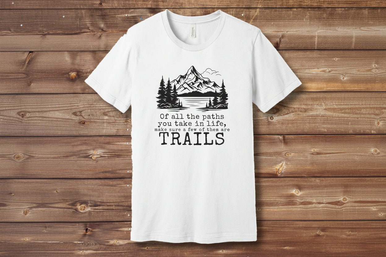 "All The Paths You Take Make Sure A Few Of Them Are Trails" T-Shirt - White - Sloth & Duck