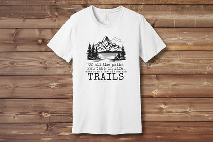 "All The Paths You Take Make Sure A Few Of Them Are Trails" T-Shirt - White - Sloth & Duck