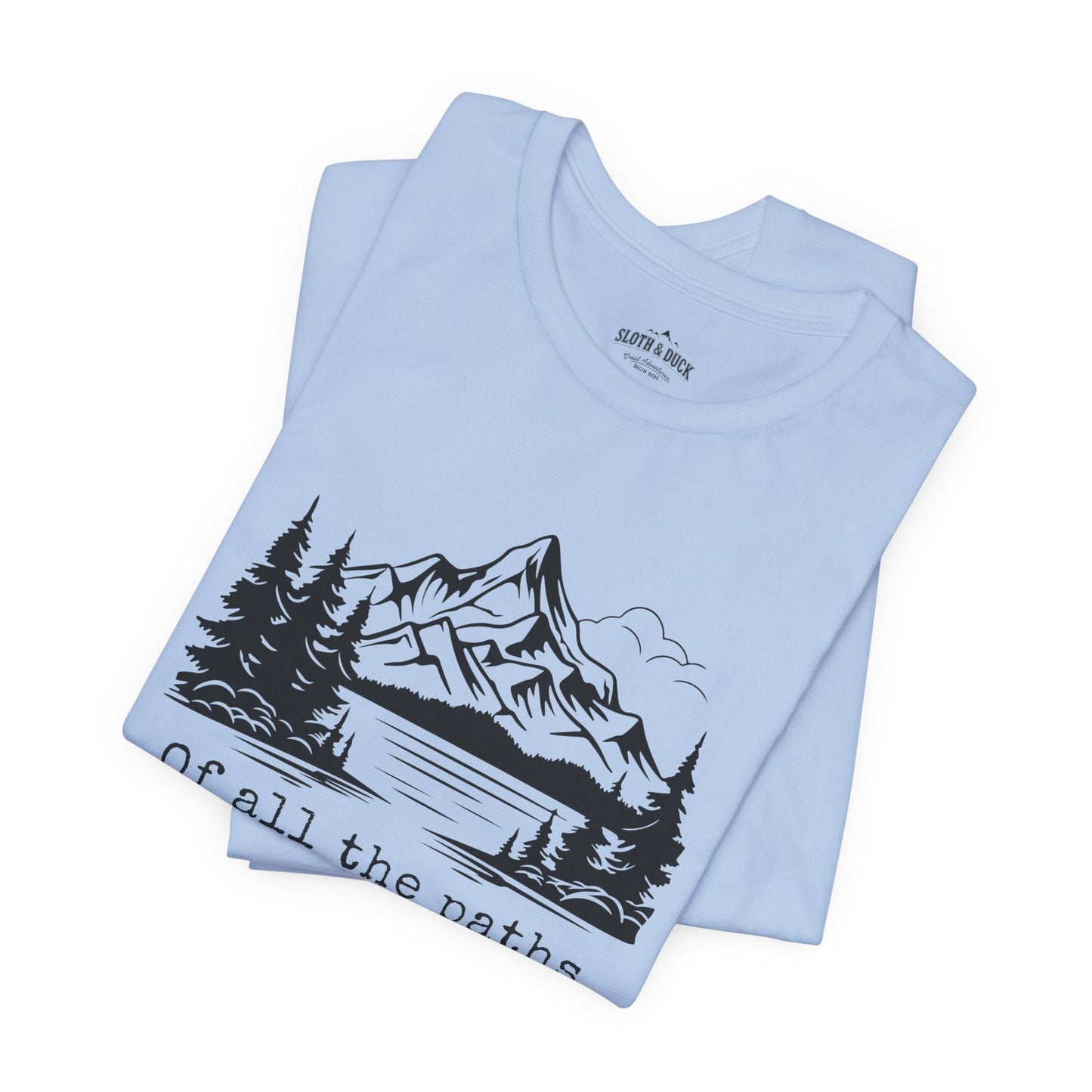 "All The Paths You Take Make Sure A Few Of Them Are Trails" T-Shirt - Baby Blue - Sloth & Duck