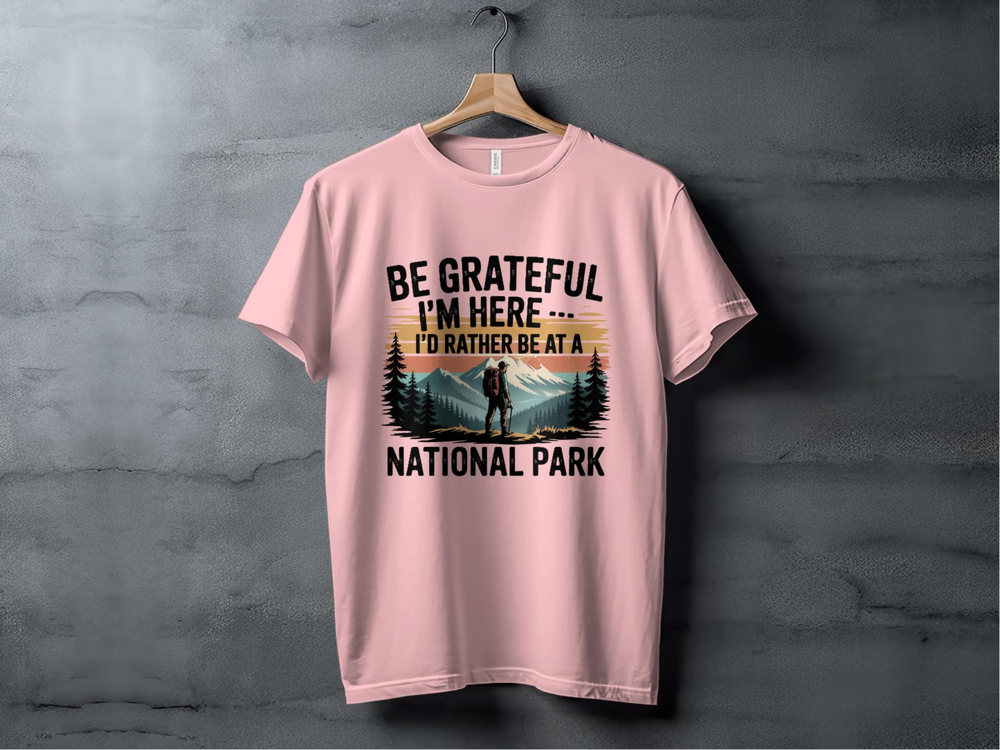 "Be Grateful I'm Here I'd Rather Be At a National Park" T-Shirt - T-Shirt - S - Sloth & Duck