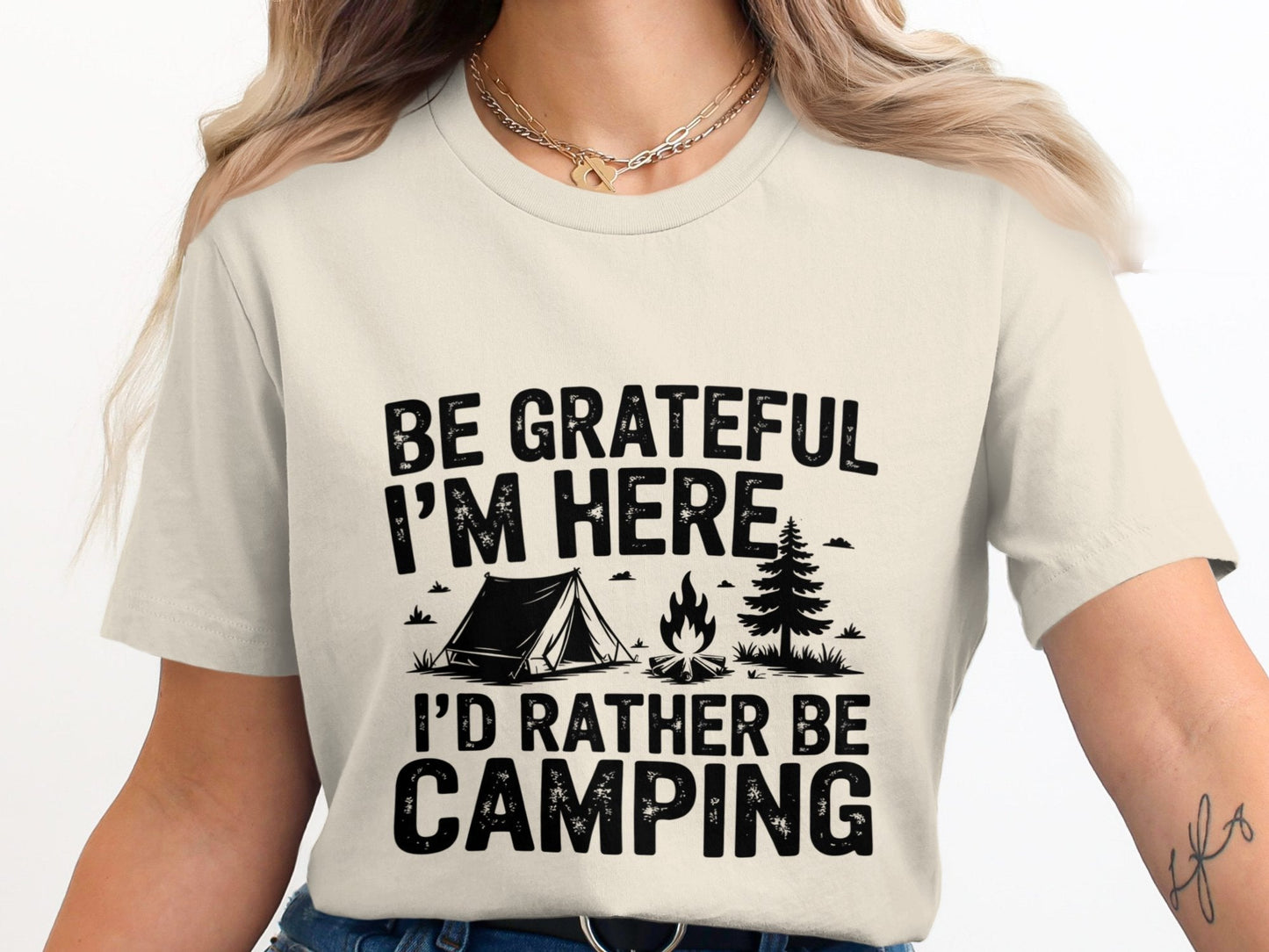 "Be Grateful I'm Here I'd Rather Be Camping" T-Shirt - T-Shirt - S - Sloth & Duck