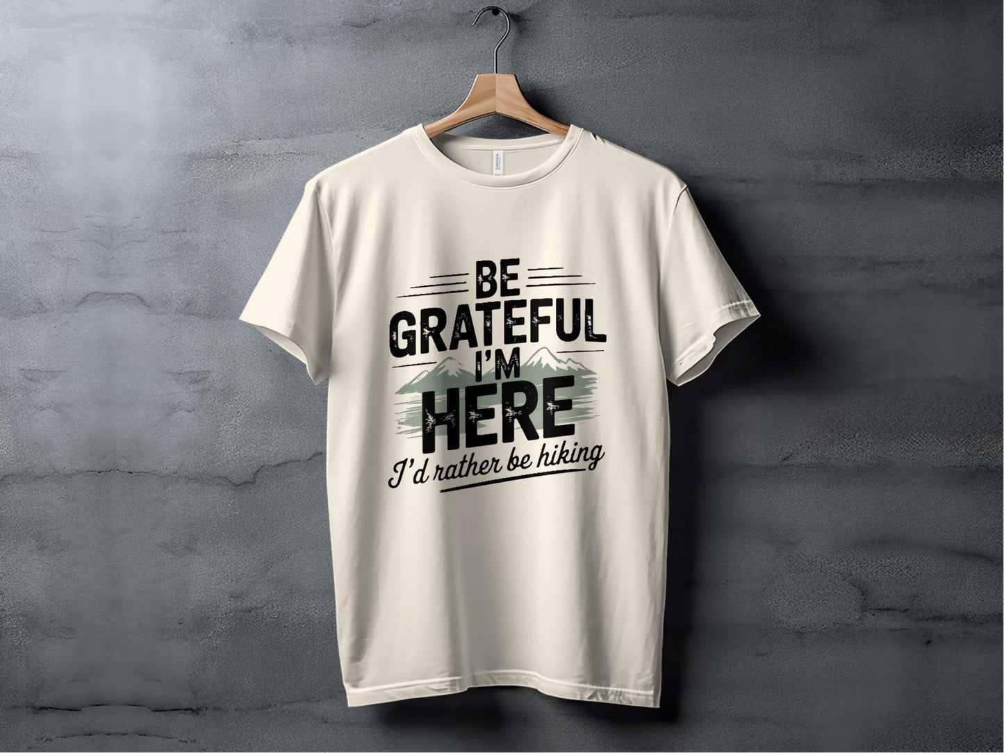 "Be Grateful I'm Here I'd Rather Be Hiking" T-Shirt - T-Shirt - S - Sloth & Duck