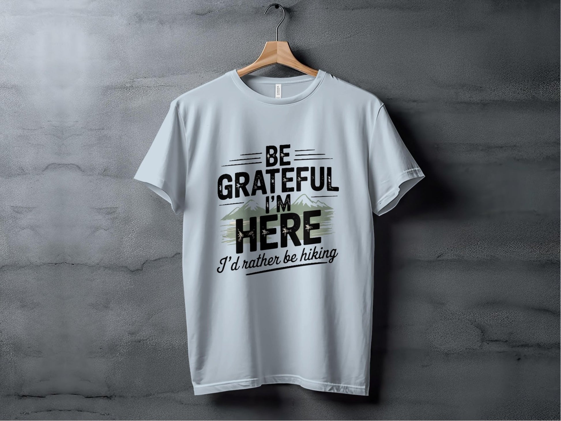 "Be Grateful I'm Here I'd Rather Be Hiking" T-Shirt - T-Shirt - S - Sloth & Duck