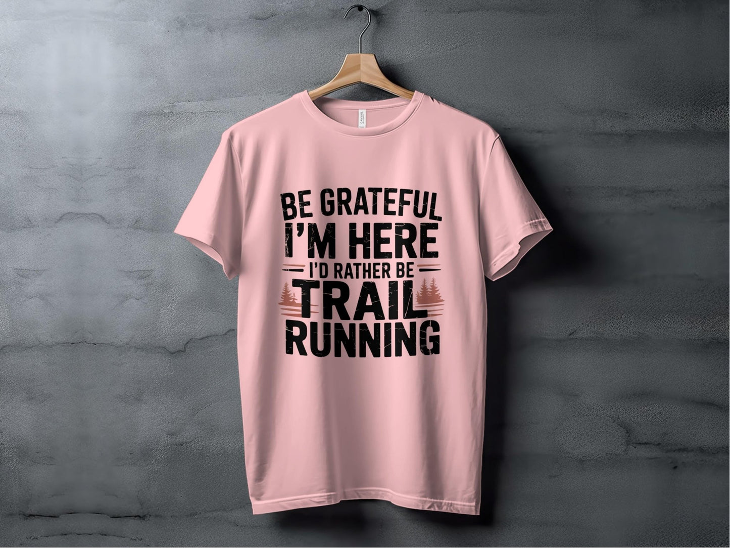 "Be Grateful I'm Here I'd Rather Be Trail Running" T-Shirt - T-Shirt - S - Sloth & Duck
