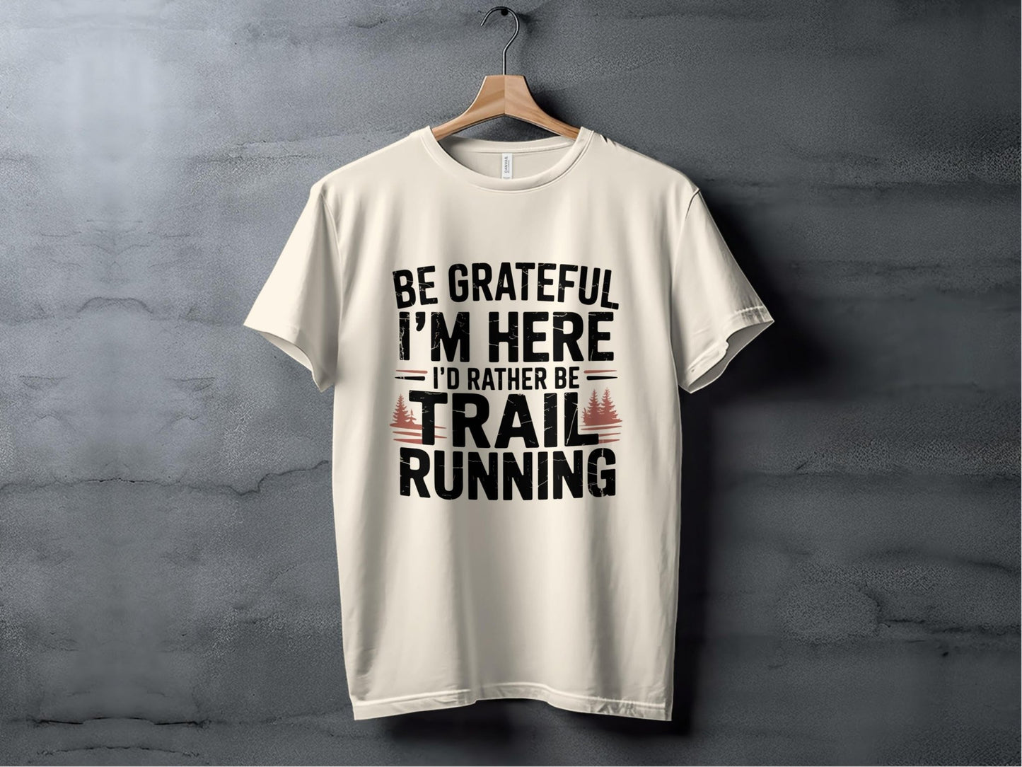 "Be Grateful I'm Here I'd Rather Be Trail Running" T-Shirt - T-Shirt - S - Sloth & Duck