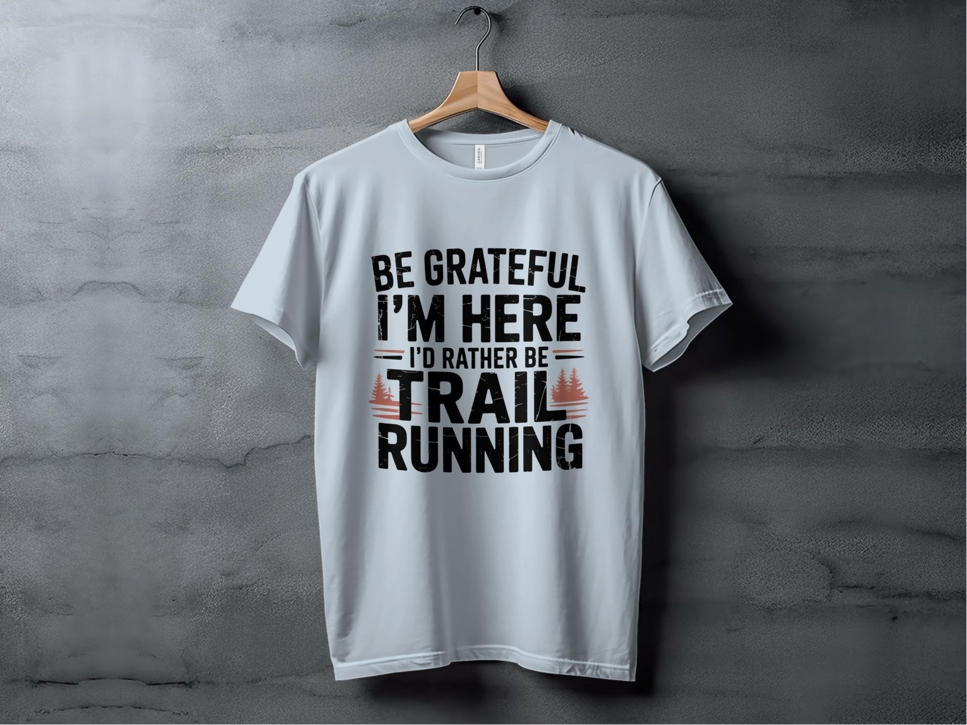 "Be Grateful I'm Here I'd Rather Be Trail Running" T-Shirt - T-Shirt - S - Sloth & Duck