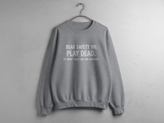 "Bear Safety 101, Play Dead" Sweatshirt - S - Sloth & Duck