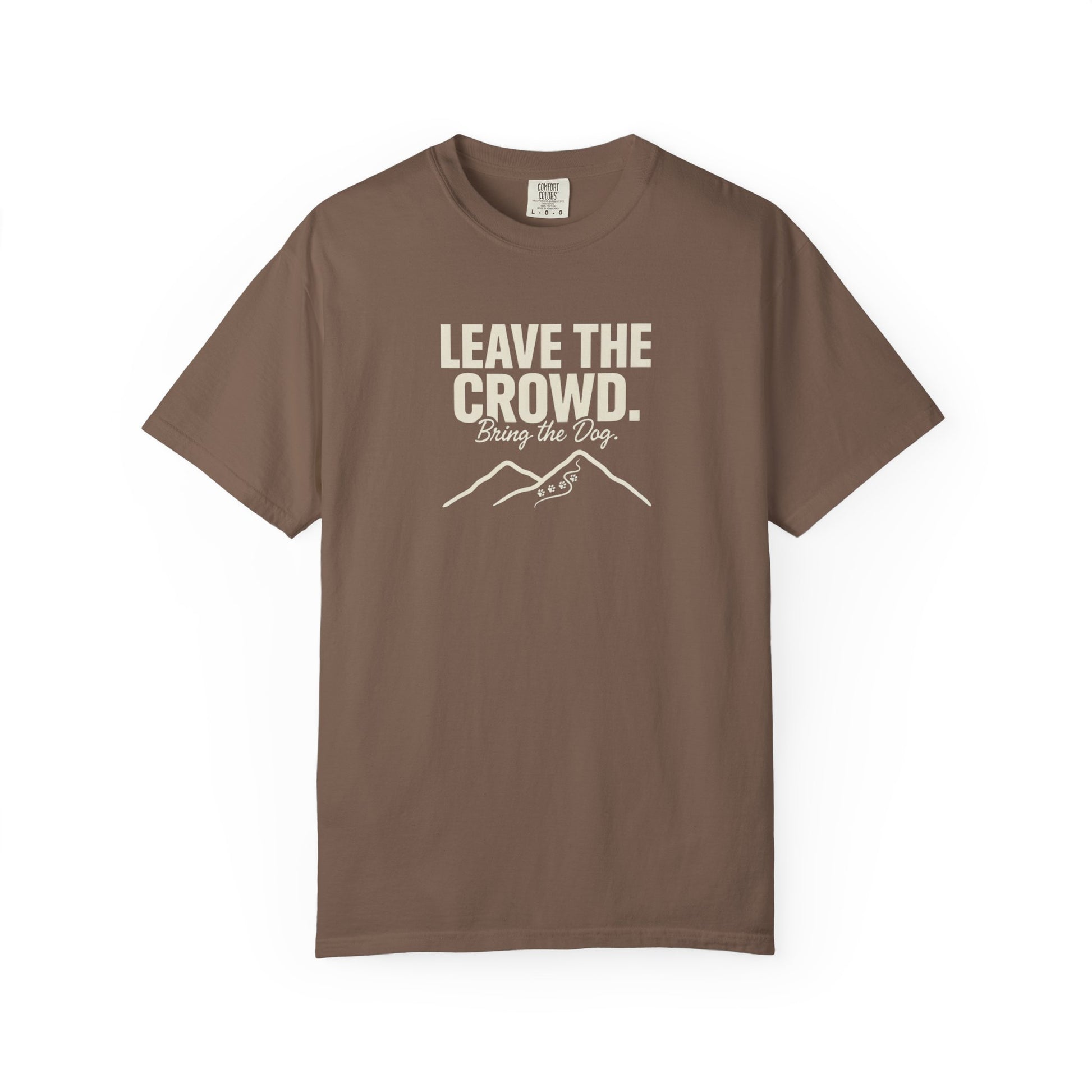 Brown t-shirt with "LEAVE THE CROWD. Bring the Dog." and paw prints.