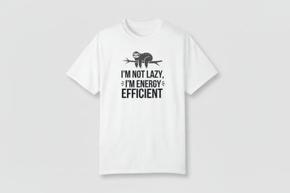 I'm Not Lazy I'm Energy Efficient Graphic Tee product