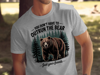 You Don't Have To Outrun The Bear Just Your Friends product type