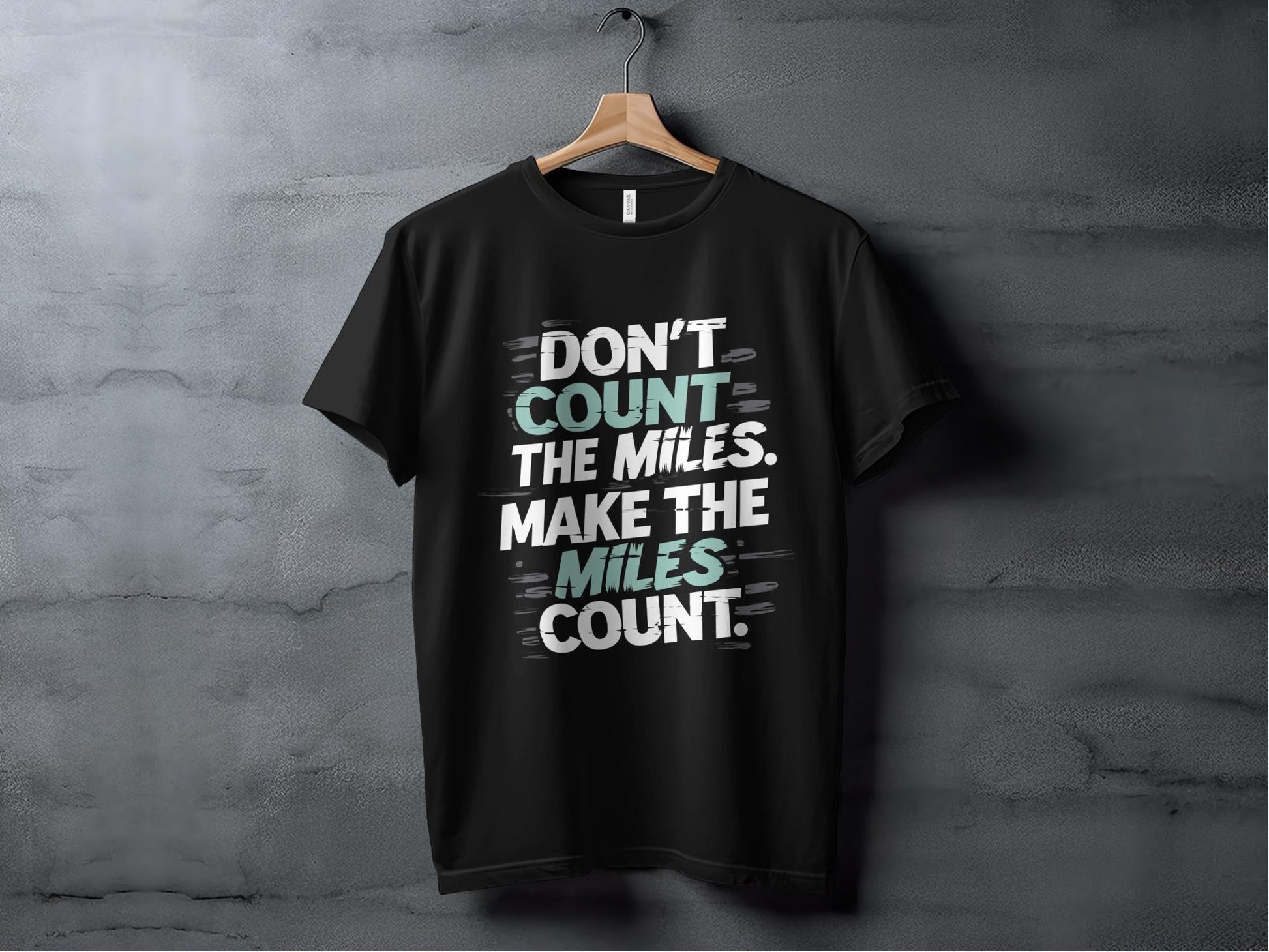 "Don't Count The Miles Make The Miles Count" Motivational T-Shirt - Black - Sloth & Duck