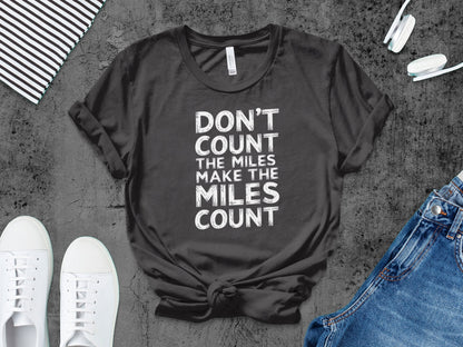 "Don't Count The Miles Make The Miles Count" Motivational T-Shirt - Dark Grey Heather - Sloth & Duck