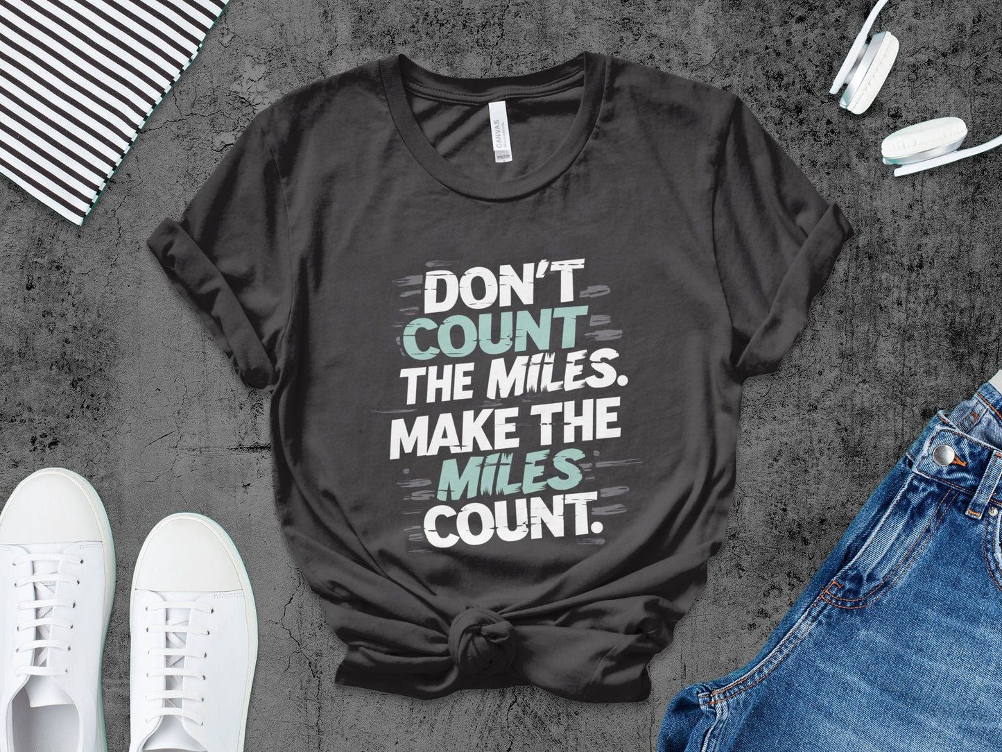 "Don't Count The Miles Make The Miles Count" Motivational T-Shirt - Black - Sloth & Duck