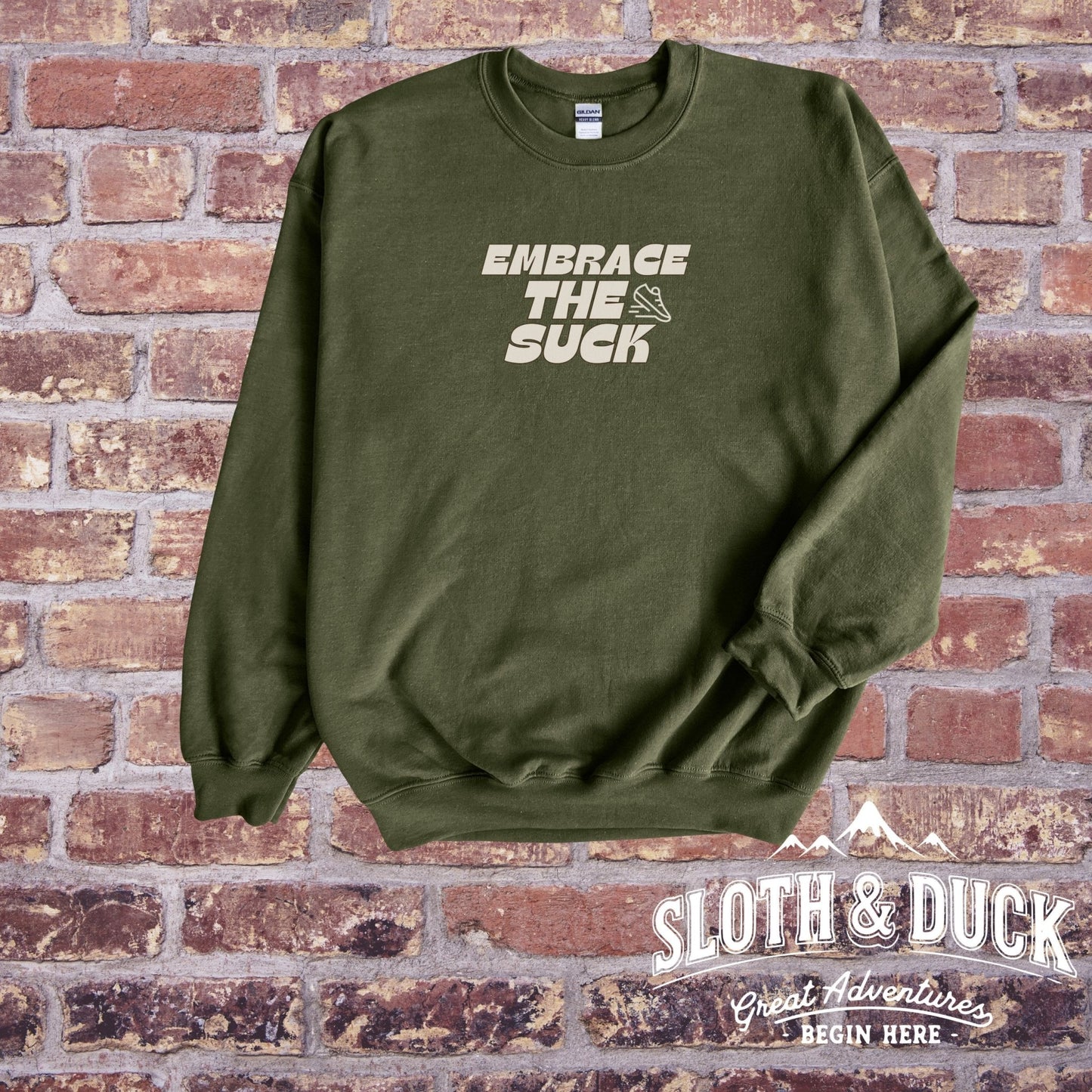 Embrace the Suck Sweatshirt - Unisex Sweatshirt - Sloth & Duck