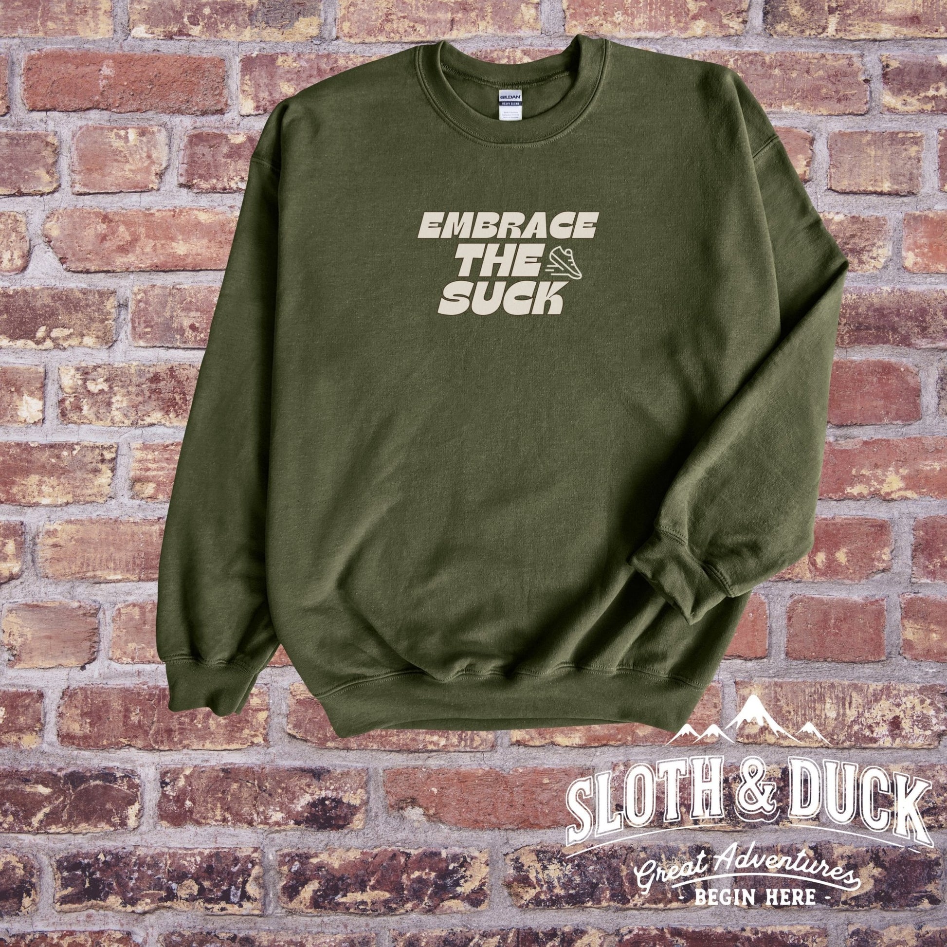 Embrace the Suck Sweatshirt - Unisex Sweatshirt - Sloth & Duck