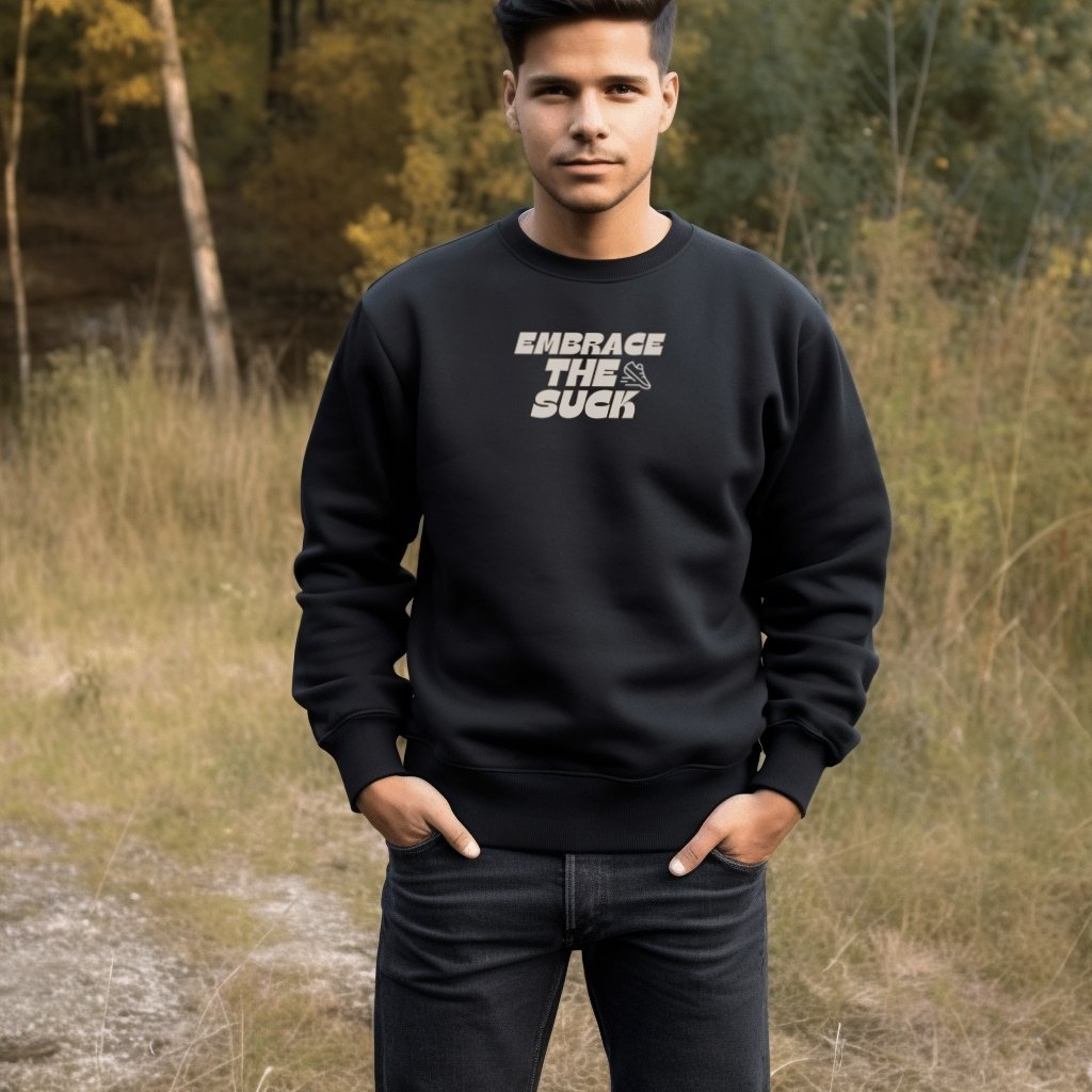 Embrace the Suck Sweatshirt - Unisex Sweatshirt - Sloth & Duck