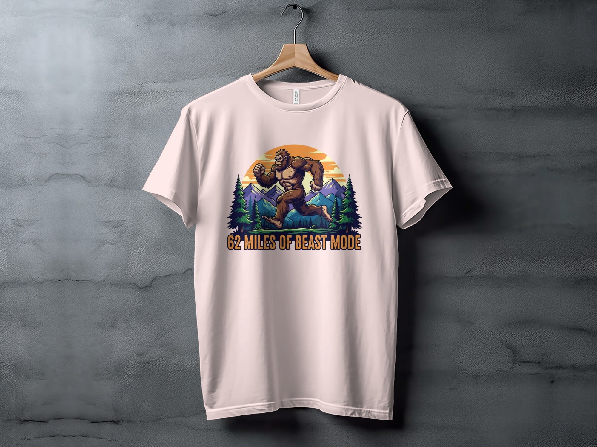 62 Miles of Beast Mode Bigfoot Hiking T-Shirt