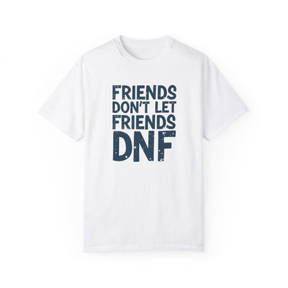 Friends Don’t Let Friends DNF T-Shirt - White - Sloth & Duck