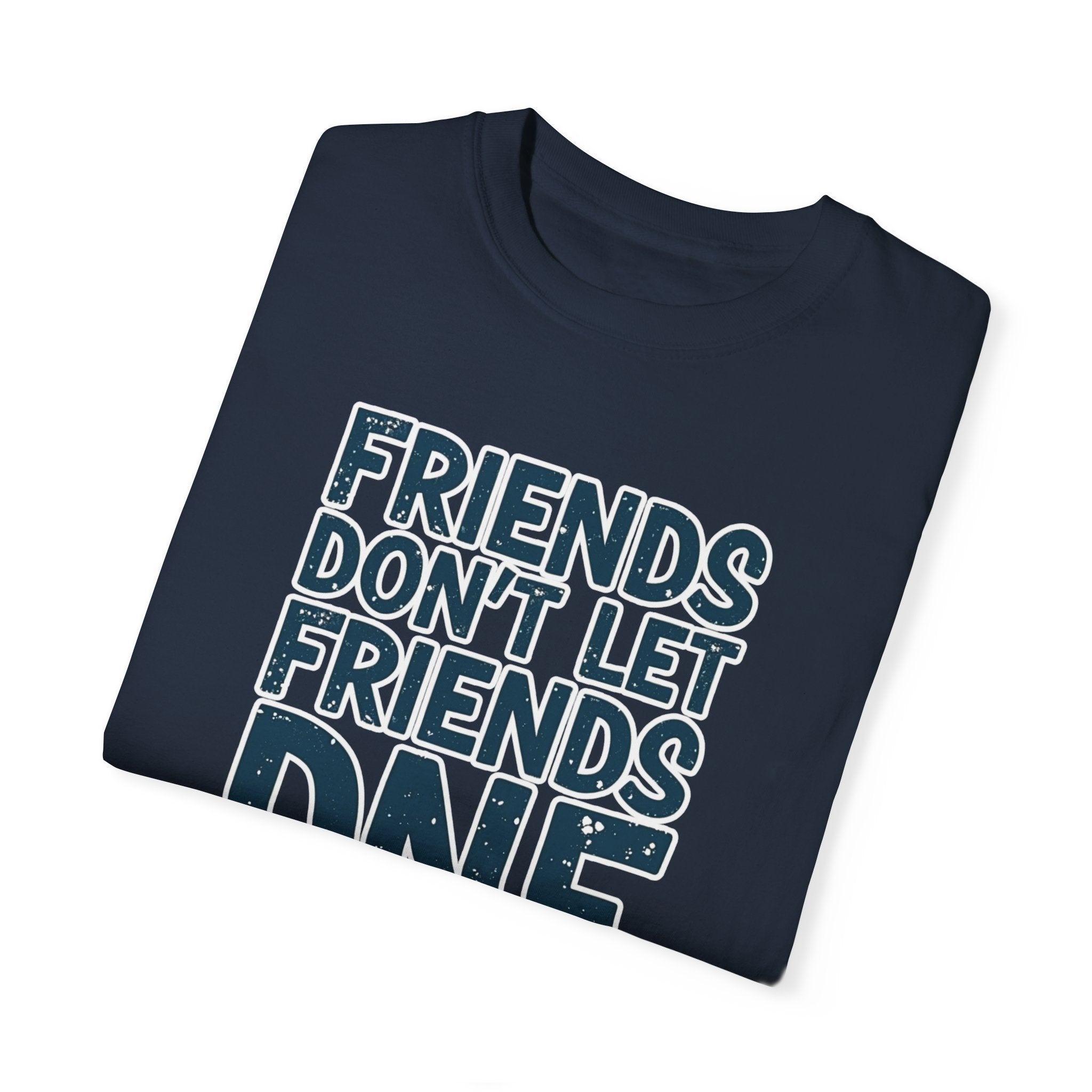 friends dont let friends dnf t shirt navy blue