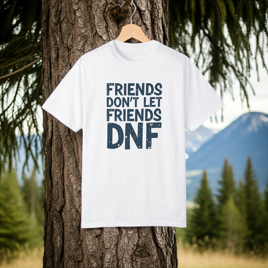 "Friends Don’t Let Friends DNF" T-Shirt