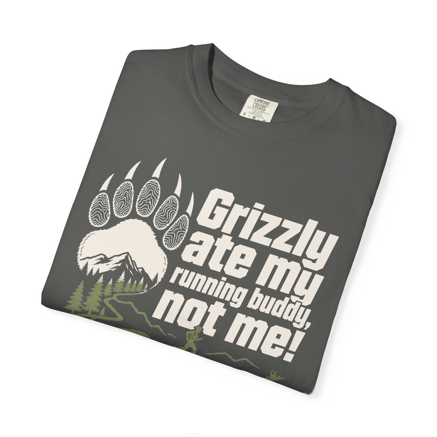 Grizzly Ate My Running Buddy Not Me T-Shirt | Sloth & Duck -Pepper - Sloth & Duck