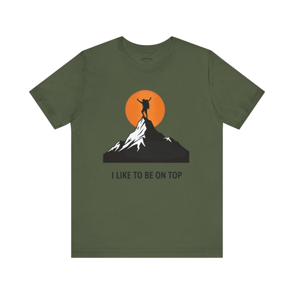 I Like to Be on Top Mountain Climbing T-Shirt - S - Sloth & Duck