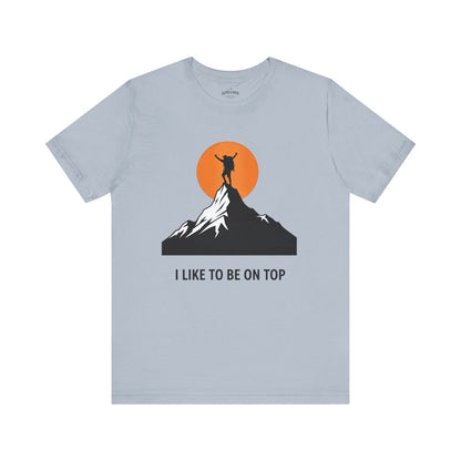 I Like to Be on Top Mountain Climbing T-Shirt - S - Sloth & Duck