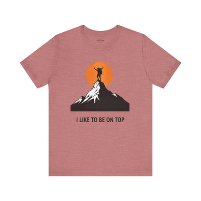 I Like to Be on Top Mountain Climbing T-Shirt - S - Sloth & Duck