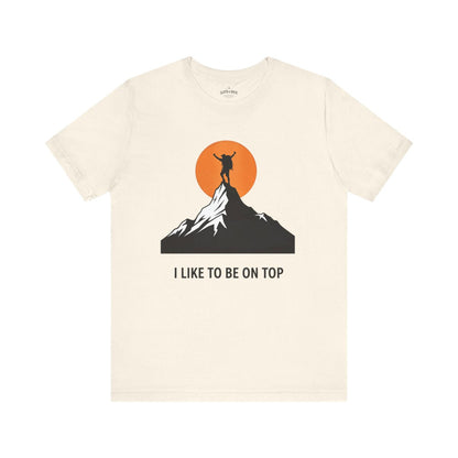 I Like to Be on Top Mountain Climbing T-Shirt - S - Sloth & Duck