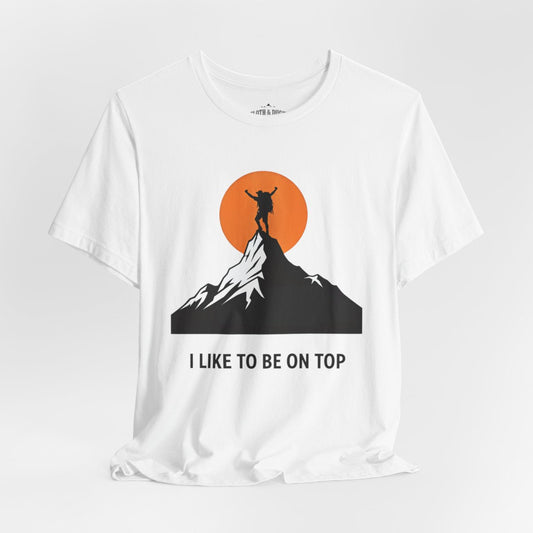 I Like to Be on Top Mountain Climbing T-Shirt - Sloth & Duck