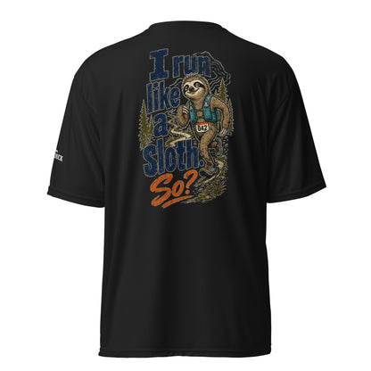 I Run Like a Sloth. So? Performance T-Shirt -Black - Sloth & Duck