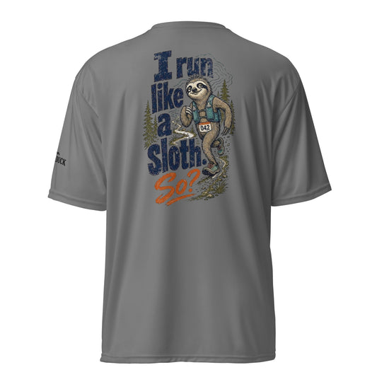 I Run Like a Sloth. So? Performance T-Shirt -Graphite - Sloth & Duck