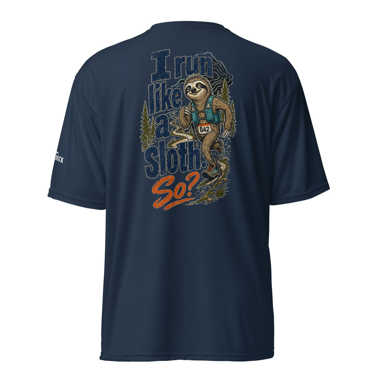 I Run Like a Sloth. So? Performance T-Shirt -Navy - Sloth & Duck