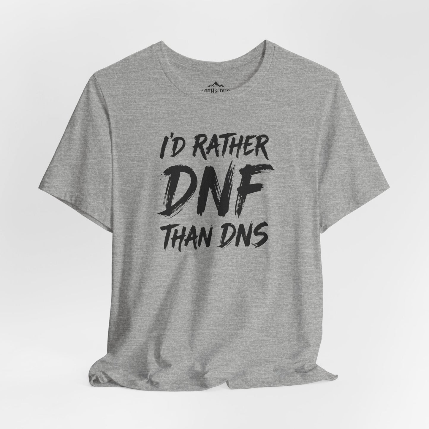 I'd Rather DNF Than DNS Trail Running Shirt | Ultramarathon Graphic Tee - S - Sloth & Duck