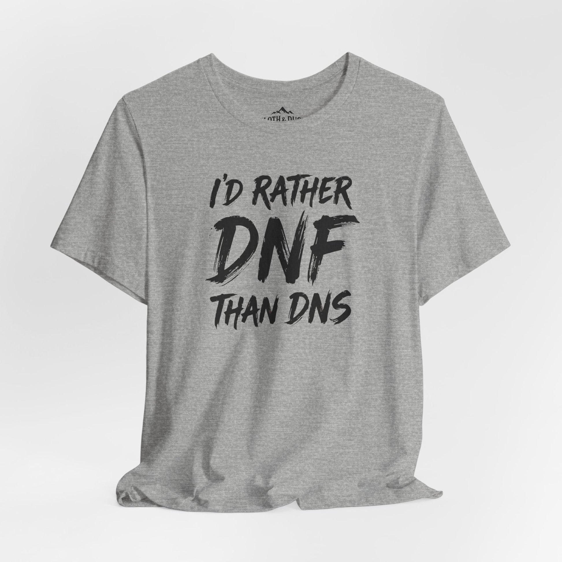 I'd Rather DNF Than DNS Trail Running Shirt | Ultramarathon Graphic Tee - S - Sloth & Duck