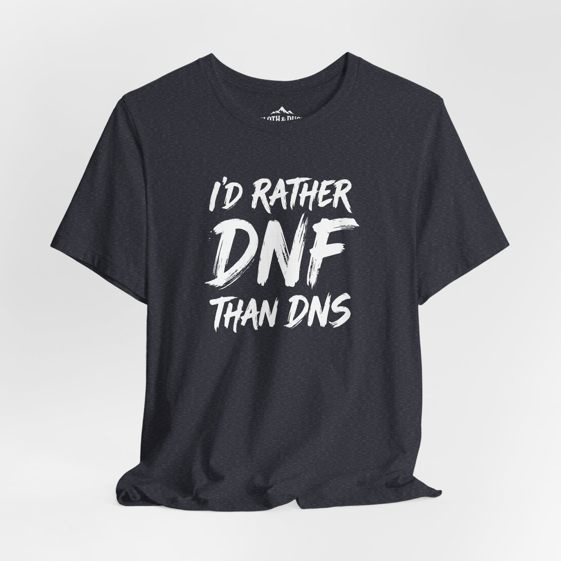 I'd Rather DNF Than DNS Trail Running Shirt | Ultramarathon Graphic Tee - S - Sloth & Duck